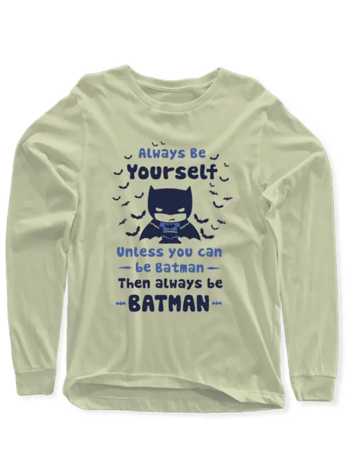 BE YOURSELF Full Sleeves T-shirt