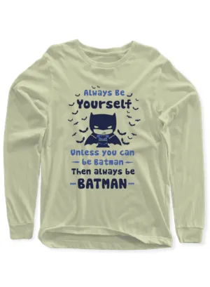 BE YOURSELF Full Sleeves T-shirt